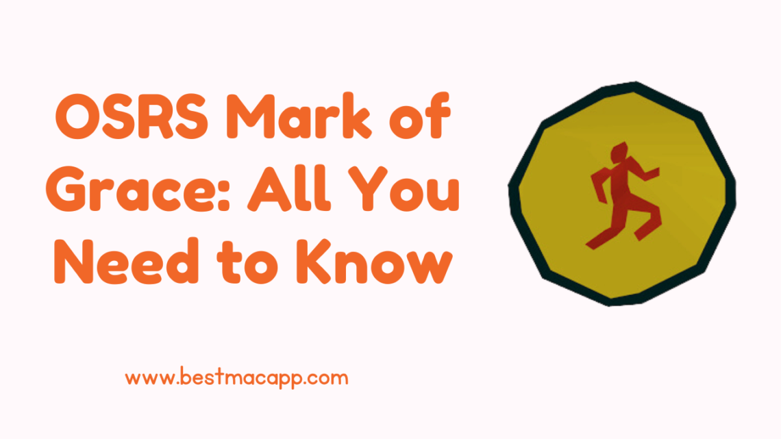 OSRS Mark of Grace All You Need to Know BestMacApp